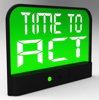 Time To Act Message Means Urgent Action