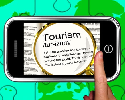 Tourism Definition On Smartphone Shows Traveling Abroad Or Family Vacations
