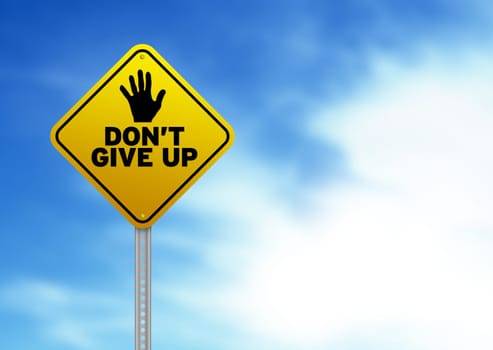 Yellow Don't give up roadsign on Cloud Background.