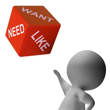 Need Want And Like Dice Shows Desires