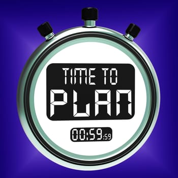 Time To Plan Messager Showing Organizing Strategy And Planning