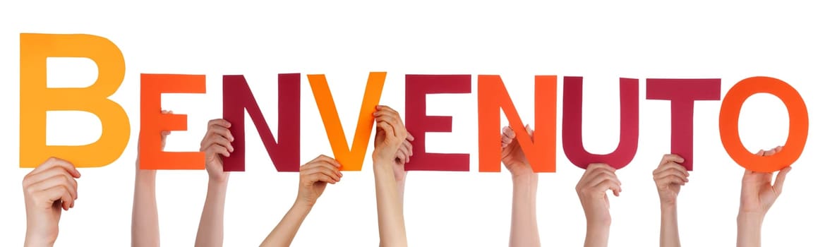 Many Hands Holding the Italian Word Benvenuto, Which Means Welcome, Isolated