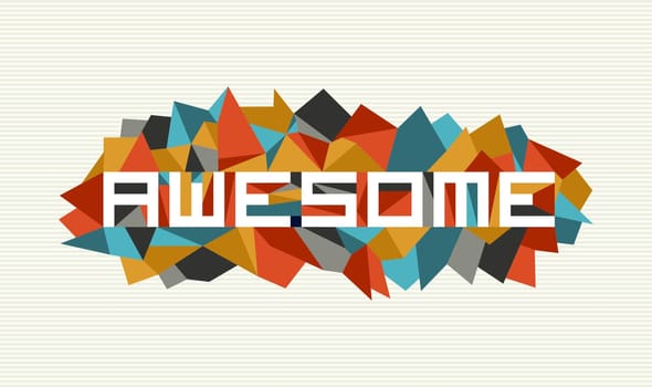 Unusual awesome flat text over vintage triangle composition background. Vector file layered for easy manipulation and custom coloring.