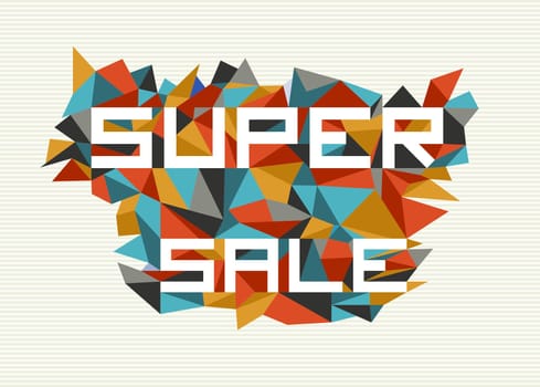 Trendy super sale flat text over retro triangle composition background. Vector file layered for easy manipulation and custom coloring.