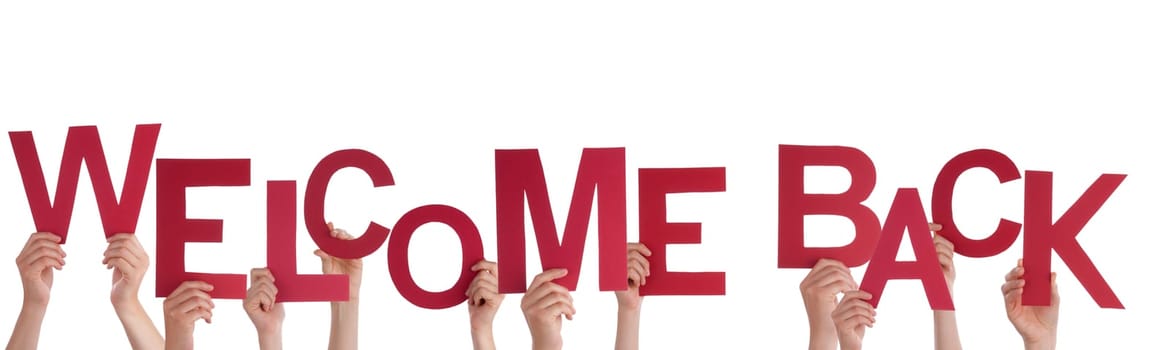 Many Hands Holding a Red Welcome Back, Isolated