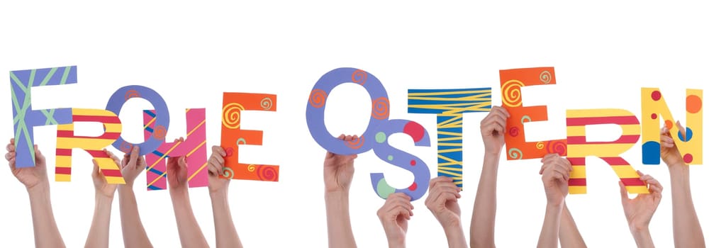 Many Hands Holding the Colorful German Words Frohe Ostern, Which Means Happy Easter, Isolated