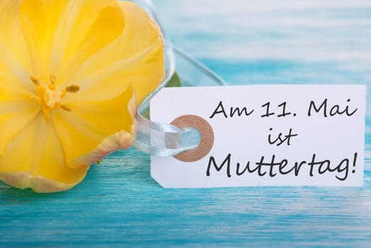 Label with the German Words Am 11. Mai ist Muttertag which means its Mothers Day on May 11th