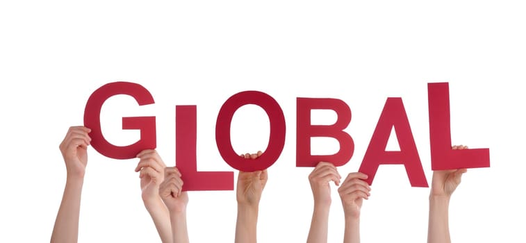 Many Hands Holding the Red Word Global, Isolated