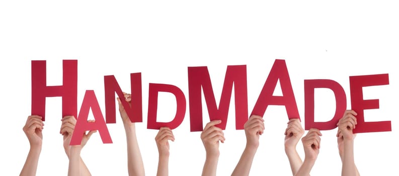 Many Hands Holding the Red Word Handmade, Isolated