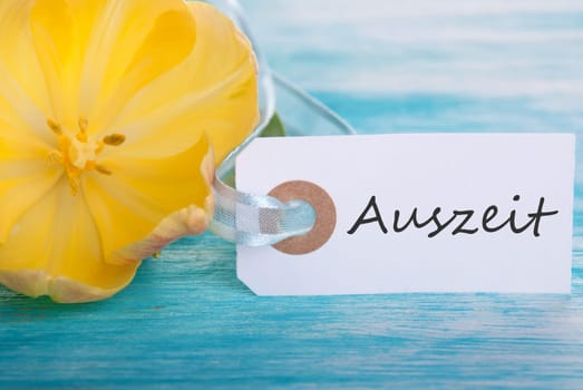 Label with the German Word Auszeit which means Downtime