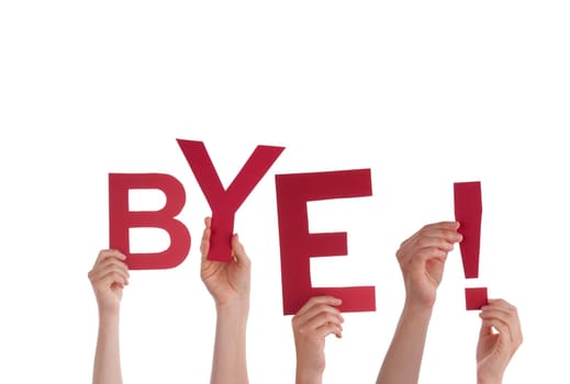 Many Hands Holding the Red Word Bye, Isolated