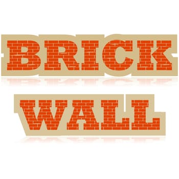 Concept illustration showing the words 'Brick Wall' made up of bricks
