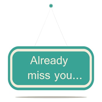 Already miss you, a vector sign board.