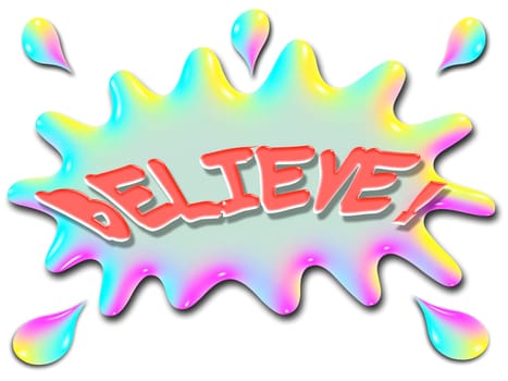 The word Believe is shown on top of a stylized splash of water, very colorful, and rainbow like.
