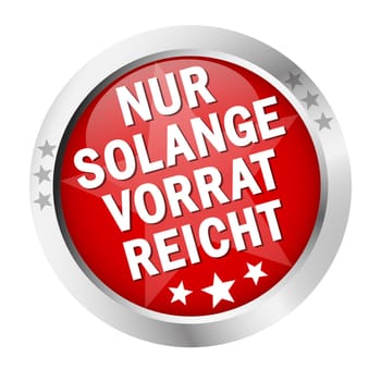 Button " ONLY SOLANGE VORRAT REICHT """