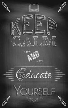 Keep calm and educate yourself quote. Vintage style chalkboard design.