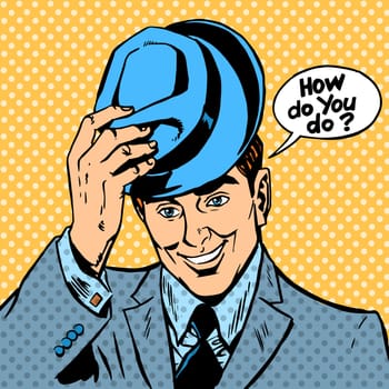 Greeting the man raises his hat how do you do