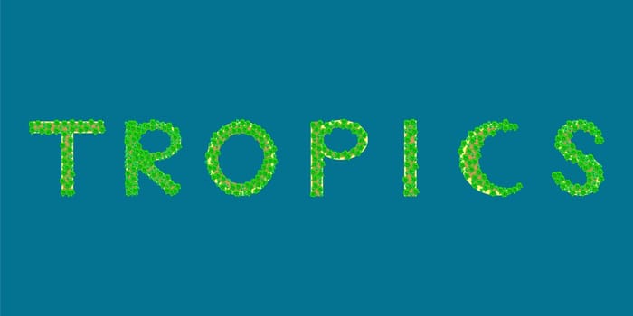 tropics Tropical Islands that form the text