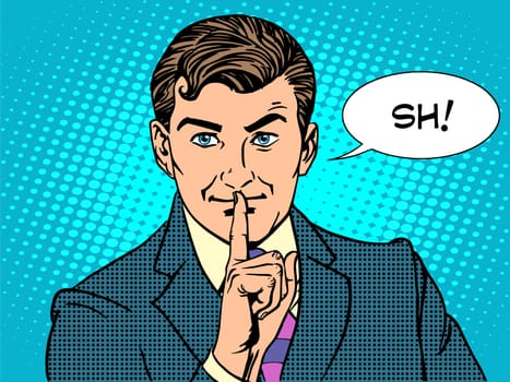 Silence mystery secret business concept pop art retro style. The man calls for silence
