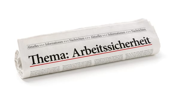 Newspaper roll with the heading Occupational Safety