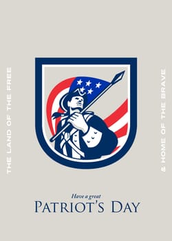 Patriots Day greeting card featuring an illustration of an American Patriot soldier holding a USA stars and stripes flag looking up set inside crest shield on isolated white background with the words Have a great Patriot's Day