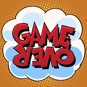 Game over comic bubble retro text pop art style. Cloud with inscription on halftone with the effect of the simulation of the raster. Element for the background