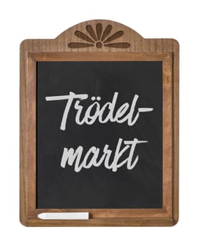 Chalkboard with the inscription Trödelmarkt