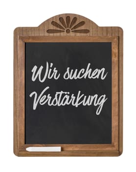 Chalkboard with the inscription We are looking for reinforcement