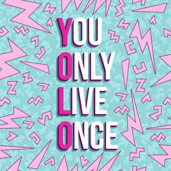 Inspiration quote poster, yolo motivation text with colorful vintage 80s background. EPS10 vector.