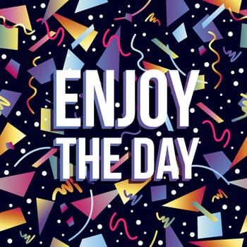Motivational quote poster, enjoy the day inspiration text with retro memphis geometry background. EPS10 vector.