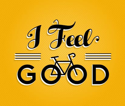 I feel good text quote, motivation bike concept poster design with retro font and bicycle outline silhouette. EPS10 vector.