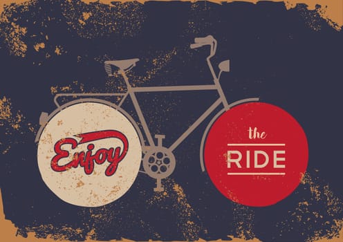 Bike concept poster, enjoy the ride text quote with grunge rusty texture and vintage bicycle silhouette. EPS10 vector.   .