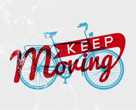 Healthy lifestyle bike retro concept typography poster, grunge texture design with keep moving text. EPS10 vector.