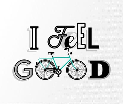 Motivation text quote bicycle concept poster, I feel good retro font and bike outline decoration. EPS10 vector.