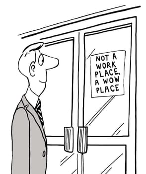 Business cartoon about corporate culture.  This is a 'wow' place to work.