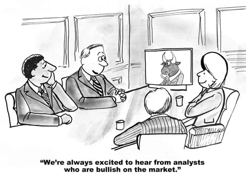 Business cartoon about the stock market.  The company likes hearing bullish news about the stock market.