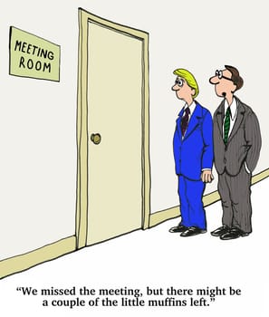 Business cartoon about meetings.  The businessmen missed the meeting, but they hope there are some leftover muffins.