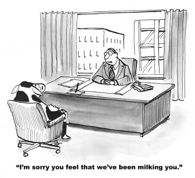 Business cartoon about corporate culture.  The business cow feels she is being taken advantage of.