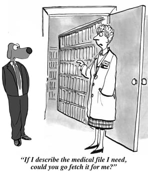 Medical cartoon.  The doctor asks the secretary dog to fetch a patient's file.