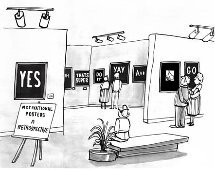 Business cartoon about corporate culture.  The museum has a retrospective on motivational posters.