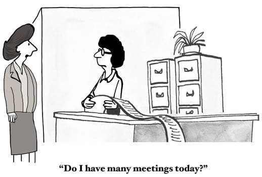 Business cartoon about meetings.  The businesswoman has more meetings to attend than there are hours in the day.