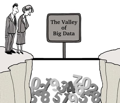 Business cartoon about big data.  The businesspeople are looking down into a valley that contains an overwhelming amount of big data.