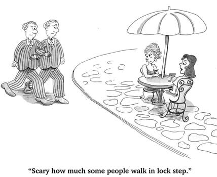 Cartoon showing two men who look and act exactly the same, they are walking in lock step.