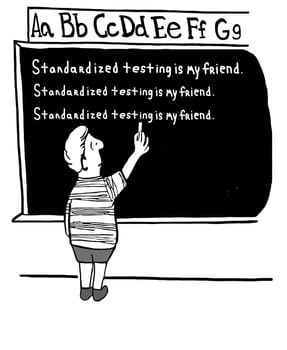 Education cartoon.  The teacher is making the boy write 'Standardized testing is my friend, 100 times on the blackboard.