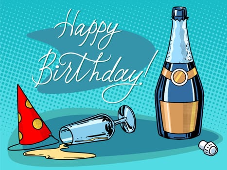 Happy birthday champagne party pop art retro style. A bottle of alcohol spilled a glass of wine and a birthday cap.