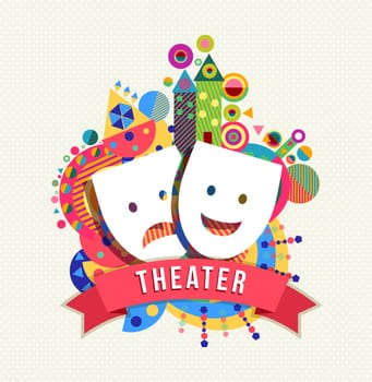 Theater mask icon concept design with text label and colorful geometry shape background. EPS10 vector.