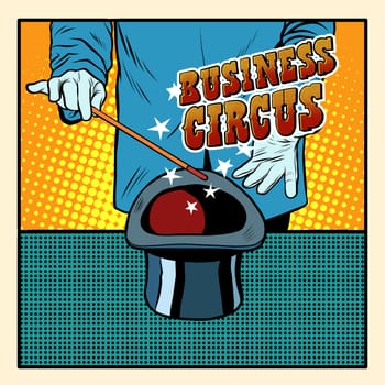 Business magic hat circus illusionist pop art retro style. Retro poster. Circus