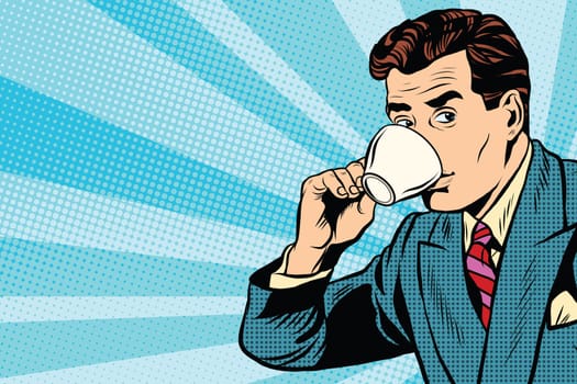 businessman and Cup of coffee pop art retro style. A hot beverage. Tea and coffee making facilities. A Cup of coffee