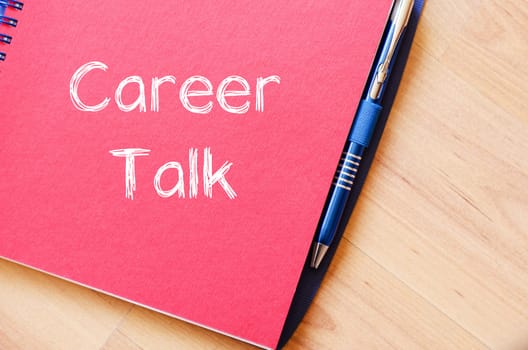 Career talk text concept write on notebook