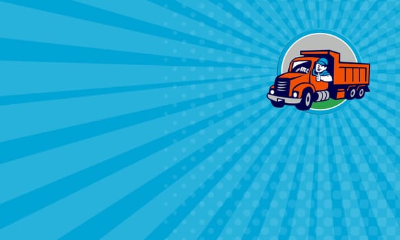 Business card showing illustration of a dump truck driver smiling and driving with thumbs up set inside circle on isolated background done in cartoon style.